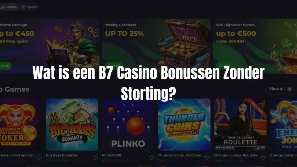 Wat is een B7 Casino Bonussen Zonder Storting